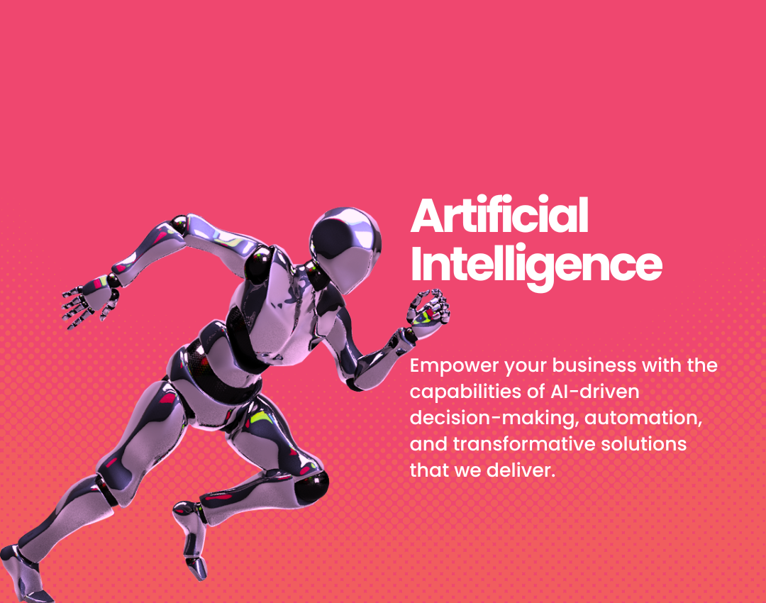Artificial Intelligence: Empower your business with the capabilities of AI-driven decision-making, automation, and transformative solutions that we deliver.